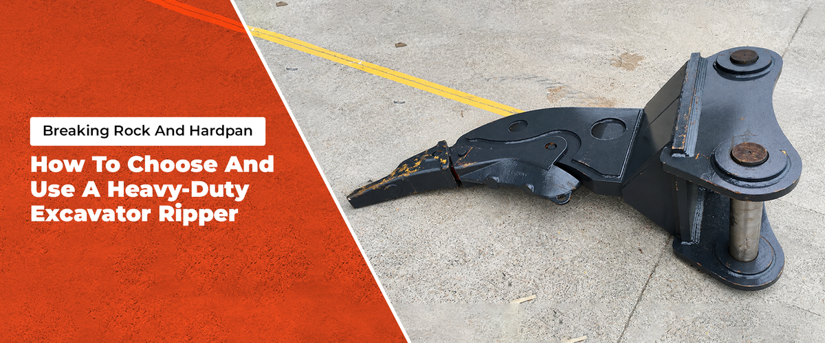 Breaking Rock and Hardpan: How to Choose and Use a Heavy-Duty Excavator Ripper